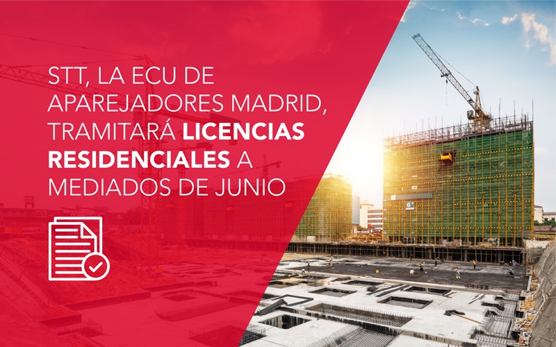 STT, la ECU de Aparejadores Madrid, tramitará licencias residenciales a mediados de junio